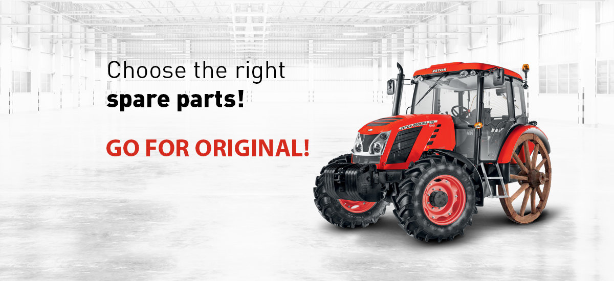 Choose the right spare parts! Go for ORIGINAL! ZETOR TRACTORS a.s.