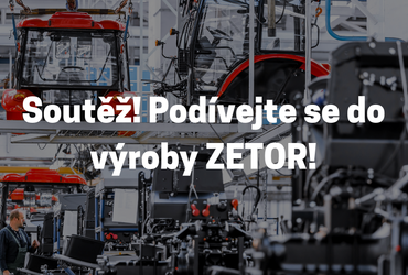 Podzimní soutěž: Sdílejte fotku a podívejte se do výroby traktorů ZETOR